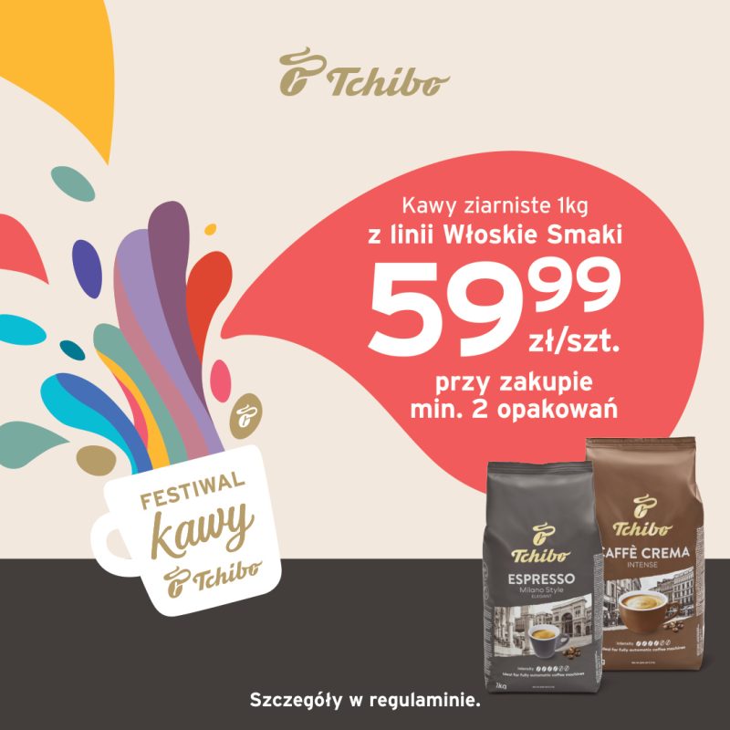 Grafika Tchibo na beżowym tle z kolorowymi wzorami i hasłem „Festiwal kawy”. Obok opakowań Espresso Milano Style i Caffè Crema Intense widnieje oferta: kawy ziarniste 1 kg z linii Włoskie Smaki za 59,99 zł za sztukę przy zakupie minimum 2 opakowań. Szczegóły w regulaminie.