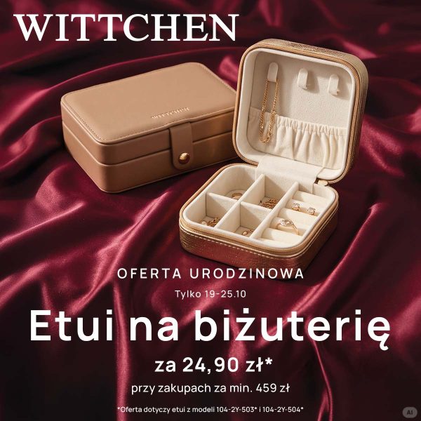 Urodzinowa oferta WITTCHEN. Na bordowej tkaninie dwa etui na biżuterię: zamknięte beżowe i otwarte złote z przegródkami. Napis: „Tylko 19–25.10. Etui na biżuterię za 24,90 zł przy zakupach za min. 459 zł”. Oferta dotyczy modeli 104-2Y-503* i 104-2Y-504*.